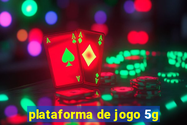 plataforma de jogo 5g